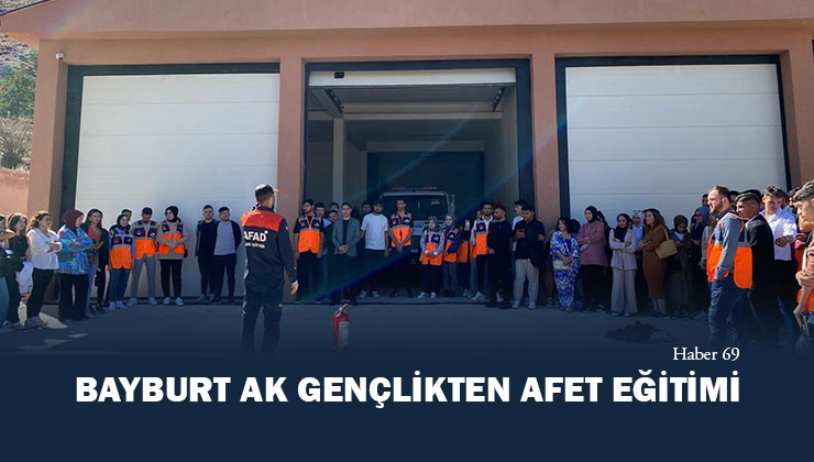 Bayburt AK Gençlikten Afet Eğitimi