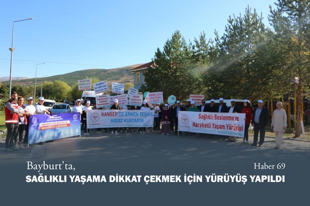 Bayburt’ta Sağlık Yaşama Dikkat Çekmek İçin Yürüyüş Yapıldı