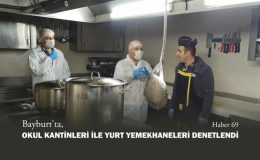 Bayburt’ta Okul Kantinleri İle Yurt Yemekhaneleri Denetlendi