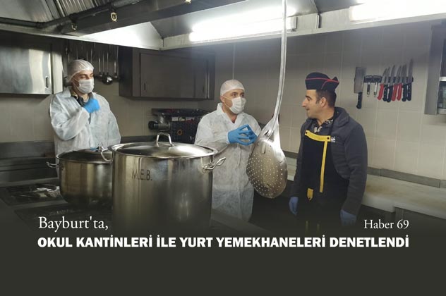 Bayburt’ta Okul Kantinleri İle Yurt Yemekhaneleri Denetlendi