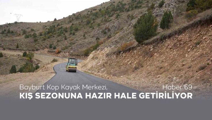 Bayburt Kop Kayak Merkezi, Kış Sezonuna Hazır Hale Getiriliyor