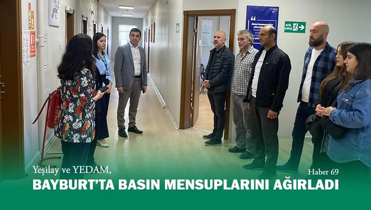 Yeşilay ve YEDAM Bayburt’ta Basın Mensuplarını Ağırlardı