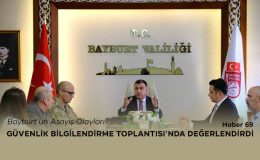 Bayburt’un Asayiş Olayları Güvenlik Bilgilendirme Toplantısı’nda Değerlendirildi