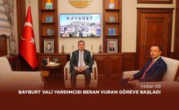 Bayburt Vali Yardımcısı Beran Vuran Göreve Başladı