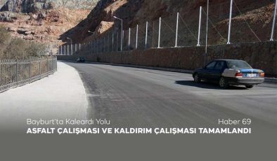 Bayburt’ta Kaleardı Yolu Asfalt Çalışması ve Kaldırım Çalışması Tamamlandı