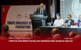 Rektör Mutlu Türkmen, Türkiye Üniversite Sporları Federasyonu Başkanı Seçildi