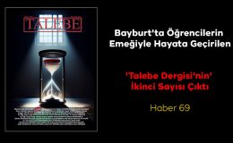 Bayburt’ta Öğrencilerin Emeğiyle Hayata Geçirilen ‘Talebe Dergisi’nin’ İkinci Sayısı Çıktı