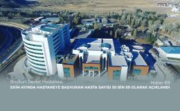 Bayburt Devlet Hastanesi, Ekim Ayında Hastaneye Başvuran Hasta Sayısı 50 Bin 99’a Olarak Açıklandı