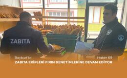 Bayburt’ta Zabıta Ekipleri Fırın Denetimlerine Devam Ediyor