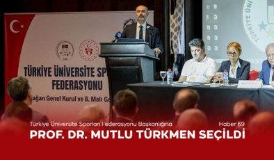 Türkiye Üniversite Sporları Federasyonu Başkanlığına Prof. Dr. Mutlu Türkmen Seçildi