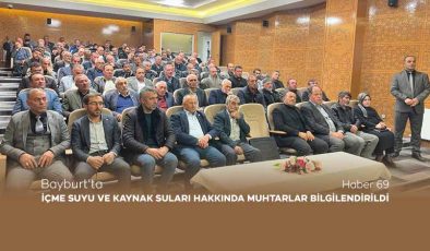 Bayburt’ta İçme Suyu ve Kaynak Suları Hakkında Muhtarlar Bilgilendirildi