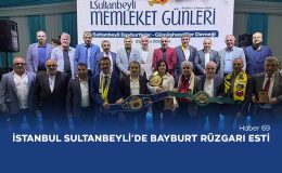 İstanbul Sultanbeyli’de Bayburt Rüzgarı Esti