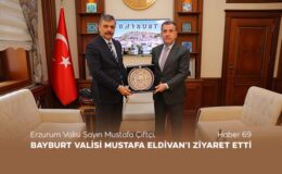 Erzurum Valisi Sayın Mustafa Çiftçi, Bayburt Valisi Mustafa Eldivan’ı Ziyaret Etti