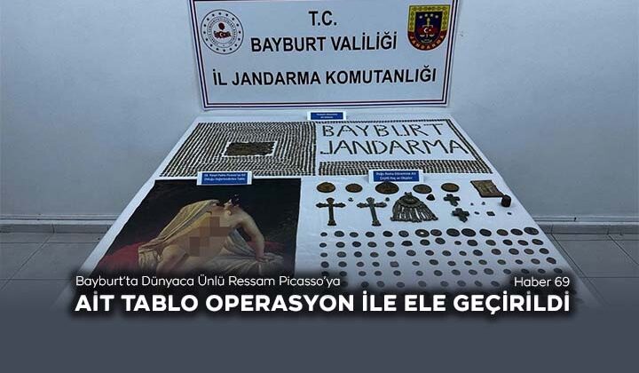 Bayburt’ta Dünyaca Ünlü Ressam Picasso’ya Ait Tablo Operasyon İle Ele Geçirildi