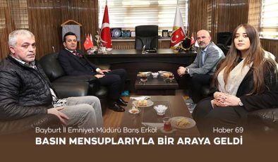 Bayburt İl Emniyet Müdürü Barış Erkol Basın Mensuplarıyla Bir Araya Geldi