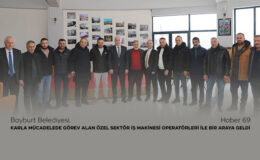 Bayburt Belediyesi, Karla Mücadelede Görev Alan Özel Sektör İş Makinesi Operatörleriyle Bir Araya Geldi