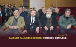 Bayburt Pamuktaş Derneği Kongresi Ertelendi