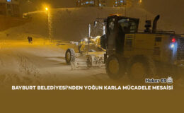 Bayburt Belediyesi’nden Yoğun Karla Mücadele Mesaisi