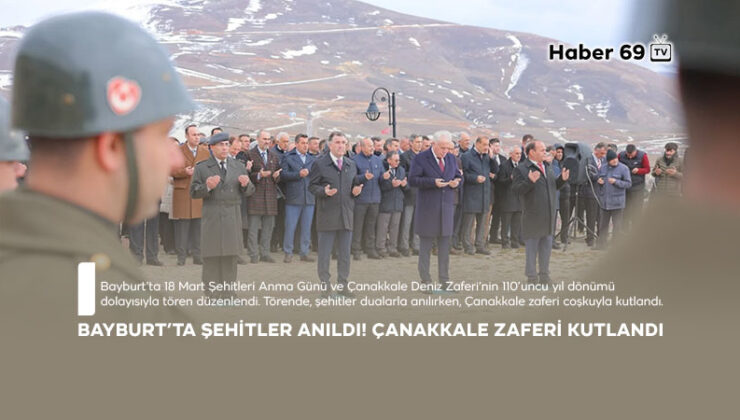 Bayburt’ta Şehitler Anıldı! Çanakkale Zaferi Kutlandı