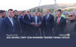 Bayburt’ta Ata Sporu Cirit İçin Modern Tesisin Temeli Atıldı