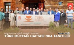 Bayburt’un Coğrafi İşaretli Lezzetleri Türk Mutfağı Haftası’nda Tanıtıldı