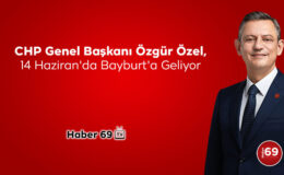 CHP Genel Başkanı Özgür Özel, 14 Haziran’da Bayburt’a Geliyor