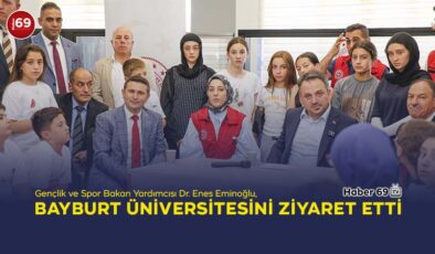 Gençlik ve Spor Bakan Yardımcısı Eminoğlu’ndan Bayburt Üniversitesine Ziyaret
