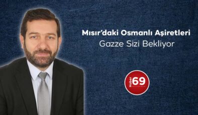 Sadettin Çelebi: Mısır’daki Osmanlı Aşiretleri, Gazze Sizi Bekliyor