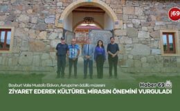 Bayburt Valisi, Avrupa’nın ödüllü müzesini ziyaret ederek kültürel mirasın önemini vurguladı