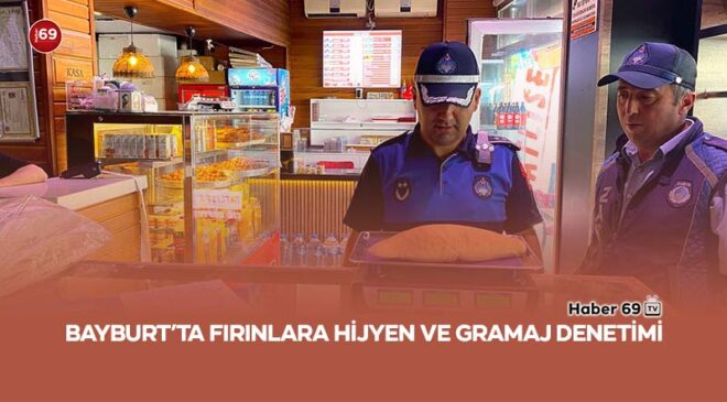 Bayburt’ta Fırınlara Hijyen ve Gramaj Denetimi