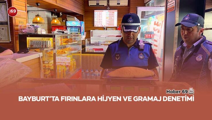 Bayburt’ta Fırınlara Hijyen ve Gramaj Denetimi